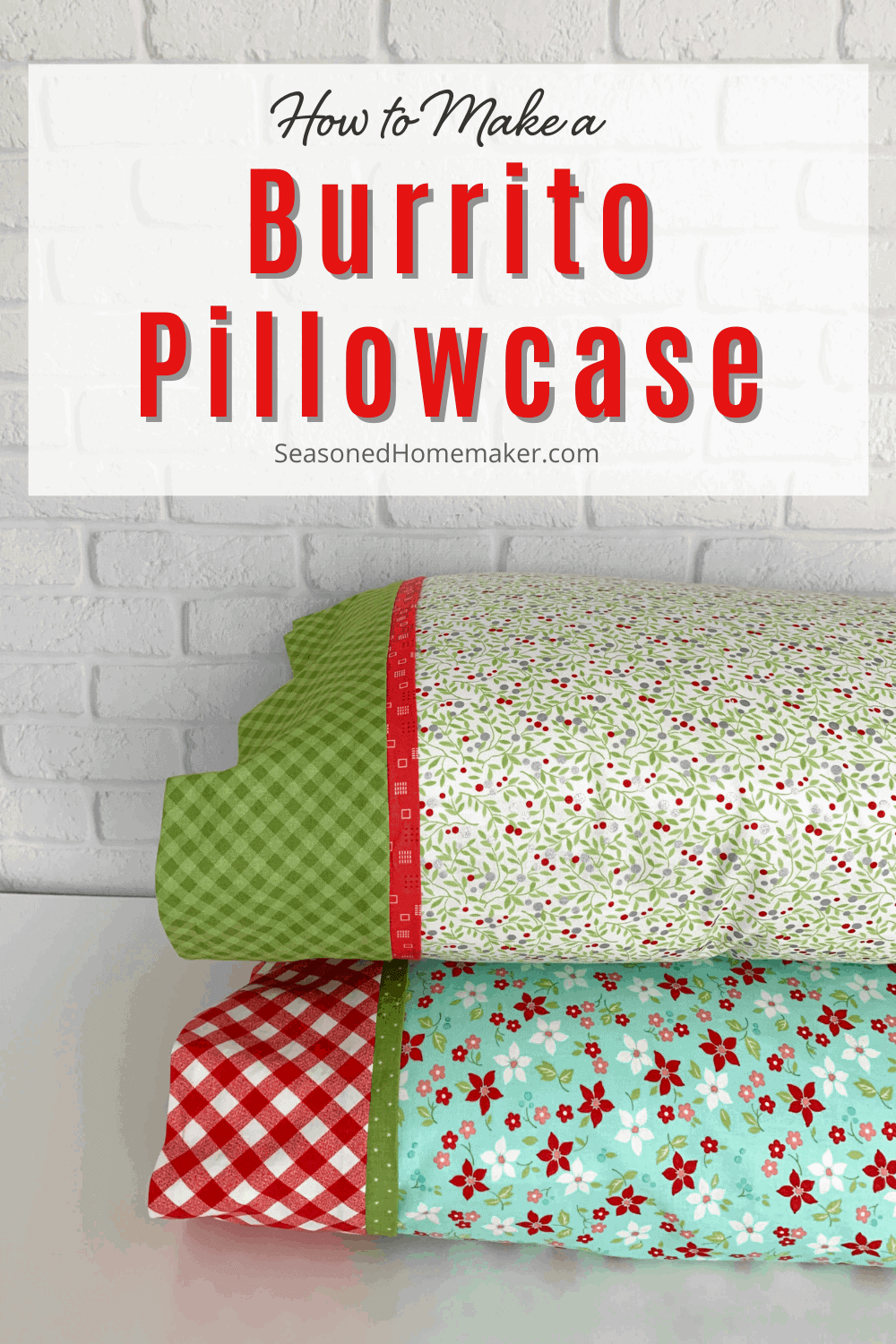 How to Make a Pillowcase Using the Burrito Method