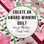 How to Create an Award Winning Quilt
