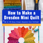 How to Make a Dresden Plate Mini Quilt Pin