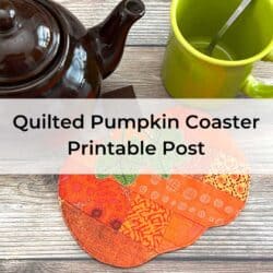 How to Make Quilted Pumpkin Coasters Printable Post Cover
