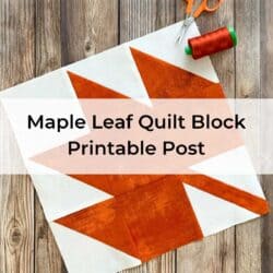 How to Make a Maple Leaf Quilt Block Printable Post
